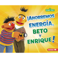 ¡Ahorremos Energía, Beto Y Enrique! (Save Energy, Bert and Ernie!)