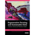 Regenerative Farming and Sustainable Diets: Human, Animal and Planetary Health