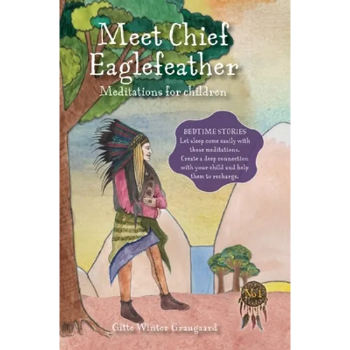 Meet Chief Eaglefeather: Meditations for children from The Valley of Hearts