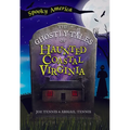 The Ghostly Tales of Haunted Coastal Virginia