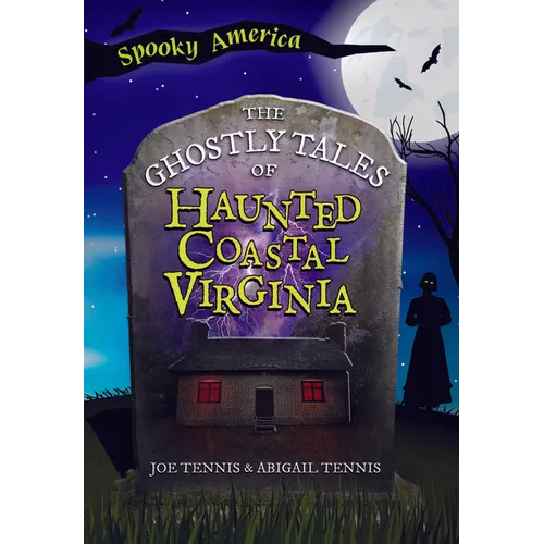 The Ghostly Tales of Haunted Coastal Virginia