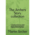 The Archers Story: Six Books of an Action-packed saga set in medieval England and the Holy Land