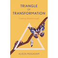 Triangle of Transformation: Creating Breakthrough