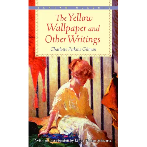 The Yellow Wallpaper and Other Writings
