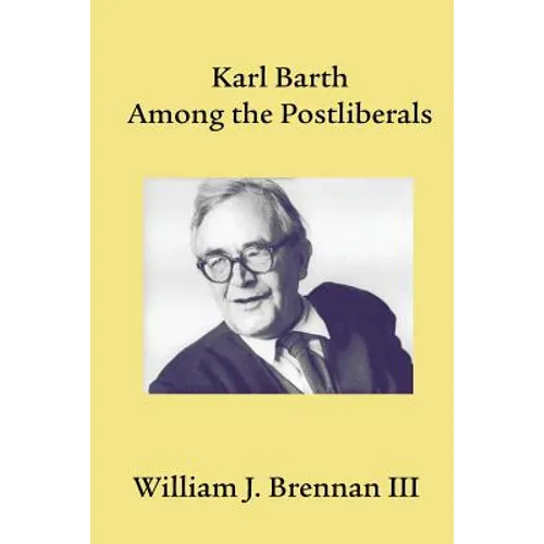 Karl Barth Among the Postliberals