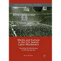 Media and Culture in the U.S. Jewish Labor Movement: Sweating for Democracy in the Interwar Era