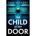The Child at My Door: A completely unputdownable and gripping page-turner
