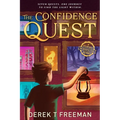 The Confidence Quest: Seven Epic Adventures to Help Tweens Build Courage, Face Their Fears, and Level Up in Real Life