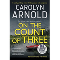 On the Count of Three: A totally chilling crime thriller packed with suspense