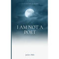 I Am Not a Poet