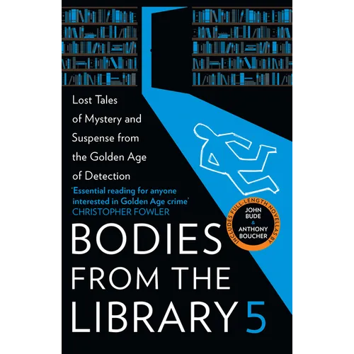 Bodies from the Library 5: Lost Tales of Mystery and Suspense from the Golden Age of Detection