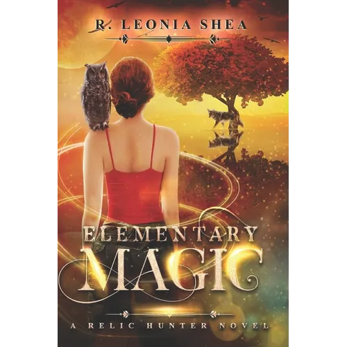 Elementary Magic: Relic Hunter Book 1