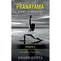 Pranayama: Science of Breathing Volume 2: The School of Yoga 2