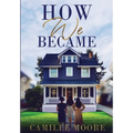 How We Became
