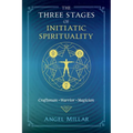 The Three Stages of Initiatic Spirituality: Craftsman, Warrior, Magician