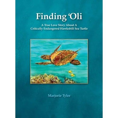Finding 'Oli: A True Love Story About A Critically Endangered Hawksbill Sea Turtle
