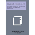 Studies in Genetics, V2: Research Reports on Drosophila Genetics, Taxonomy and Evolution