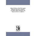 Sallust'S History of the War Against Jugurtha, and of the Conspiracy of Catiline: With A Dictionary and Notes. by Prof. E. A. andrews.