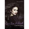 Love You to Death -- Season 2: The Unofficial Companion to the Vampire Diaries