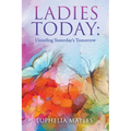 Ladies Today: Unveiling Yesterday's Tomorrow