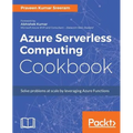 Azure Serverless Computing Cookbook