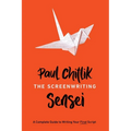 The Screenwriting Sensei: A Complete Guide to Writing Your First Script