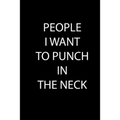 People I Want to Punch in the Neck