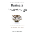 Business Breakthrough: Your Creative Value Blueprint to Get Paid What You're Worth