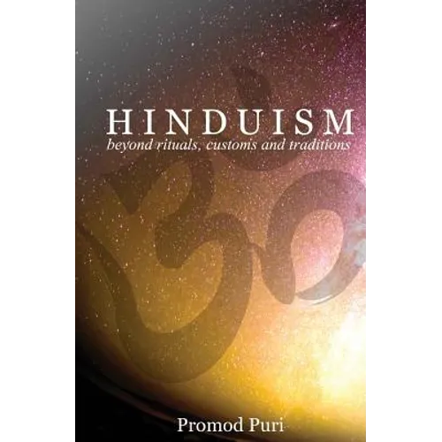 Hinduism: Beyond Rituals, Customs and Traditions