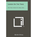 Laddie on the Trail: The True Story of a Real Dog