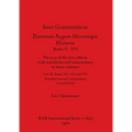 Saxo Grammaticus Danorum Regum Heroumque Historia Books X-XVI, Part ii: The text of the first edition with translation and commentary in three volumes
