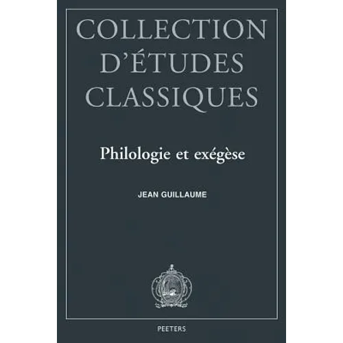Philologie Et Exegese: Trente-Cinq Annees d'Etudes Nervaliennes
