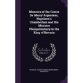 Memoirs of the Comte De Mercy Argenteau, Napoleon's Chamberlain and His Minister Plenipotentiary to the King of Bavaria