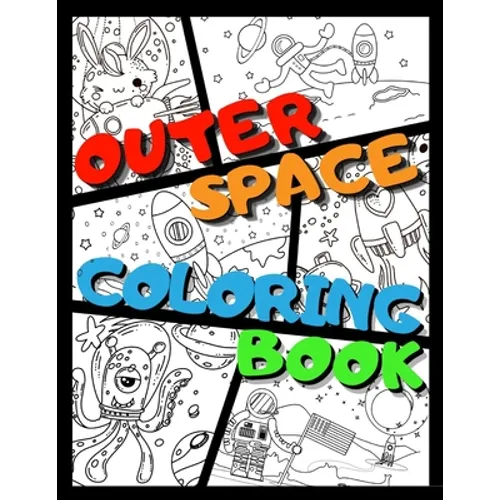 Outer Space Coloring Book: +31 Funny Astronomy Facts Educational Coloring Book for Kids Ages 4-12 Filled with Planets, Astronauts, Space Ships, R