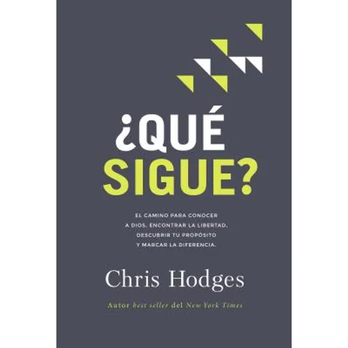 El ��Qu�� sigue?: El camino para conocer a Dios, encontrar libertad, descubrir tu prop��sito y marcar la dif