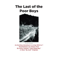 The Last of the Poor Boys: An Exciting Adventure in Living 1934-to ? Mountaineers are always free!