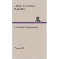 Filosofía Fundamental, Tomo III