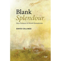 Blank Splendour: Mere Existence in British Romanticism