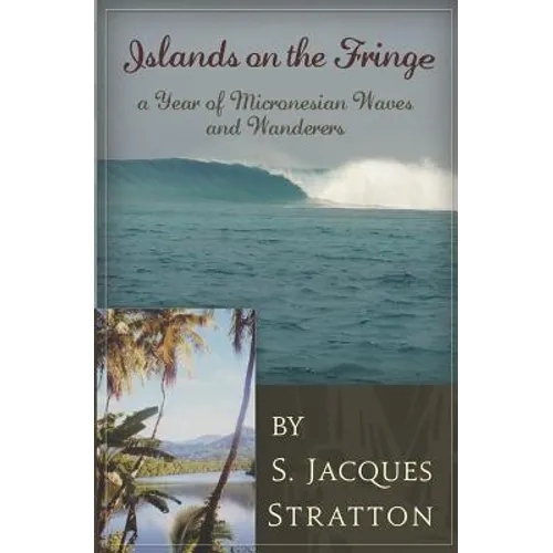 Islands on the Fringe: A Year of Micronesian Waves and Wanderers