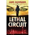 Lethal Circuit: A Michael Chase Spy Thriller