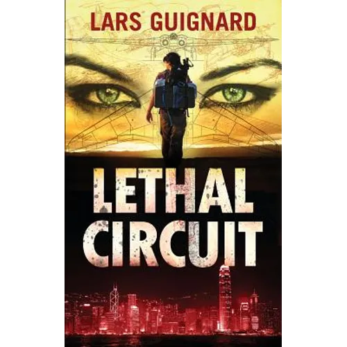 Lethal Circuit: A Michael Chase Spy Thriller