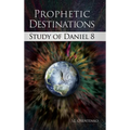 Prophetic Destinations: Study of Daniel 8