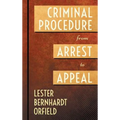 Criminal Procedure from Arrest to Appeal