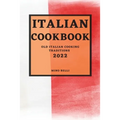 Italian Recipes 2022: Old Italian Cooking Traditions