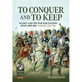 To Conquer and to Keep - Suchet and the War for Eastern Spain, 1809-1814 - Volume 2: 1811-1814