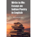 Write To Me: Essays on Indian Poetry in English