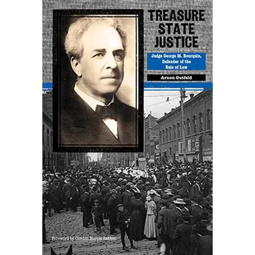 Treasure State Justice: Judge George M. Bourquin, Defender of the Rule of Law