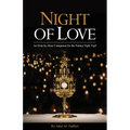 Night of Love: An Hour-by-Hour Companion for the Fatima Night Vigil
