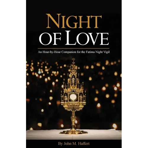 Night of Love: An Hour-by-Hour Companion for the Fatima Night Vigil
