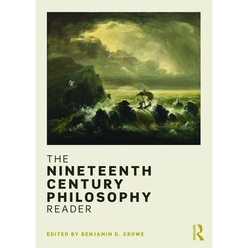 The Nineteenth Century Philosophy Reader